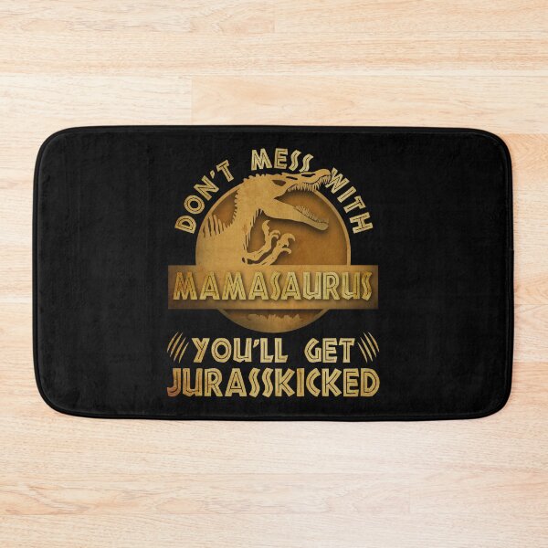Item preview, Don't Mess With Mamasaurus You'll Get Jurasskicked designed and sold by kuenzisedtalz10.