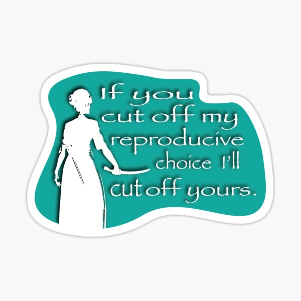 if-you-cut-off-my-reproductive-choice-i-ll-cut-off-yours-sticker-for