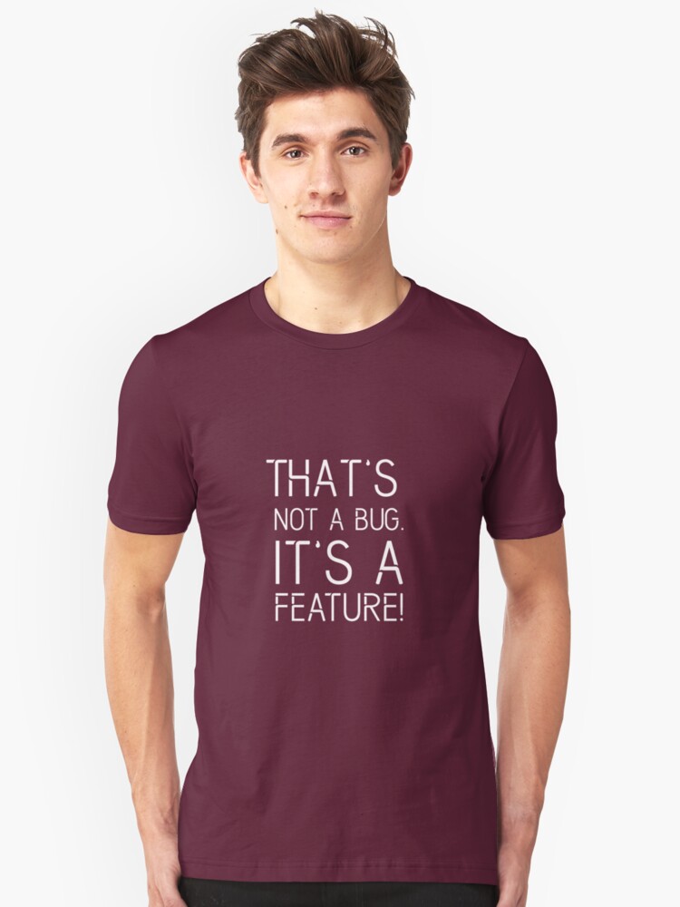 That S Not A Bug It S A Feature Funny Programming Jokes Dark Color T Shirt By Spring Force