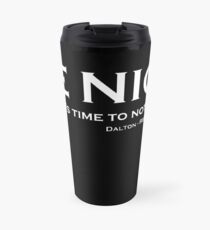 Road House - Be nice Travel Mug