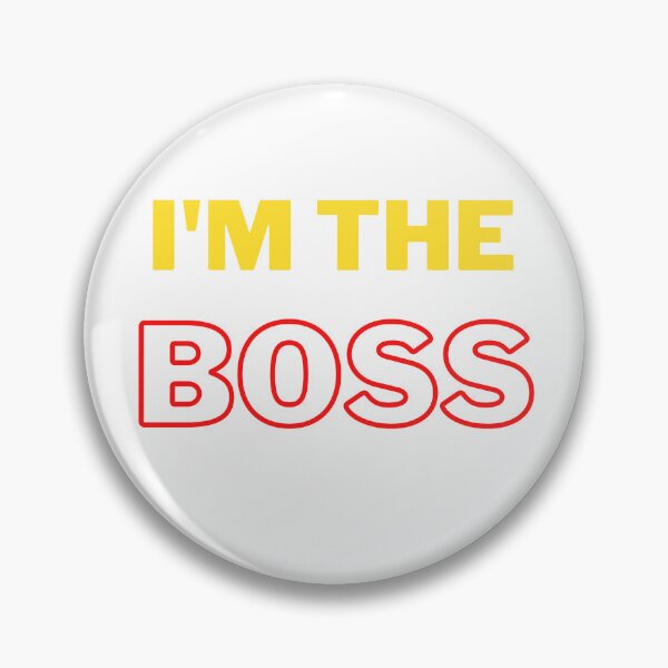 Item preview, I'm the boss designed and sold by sedrox.