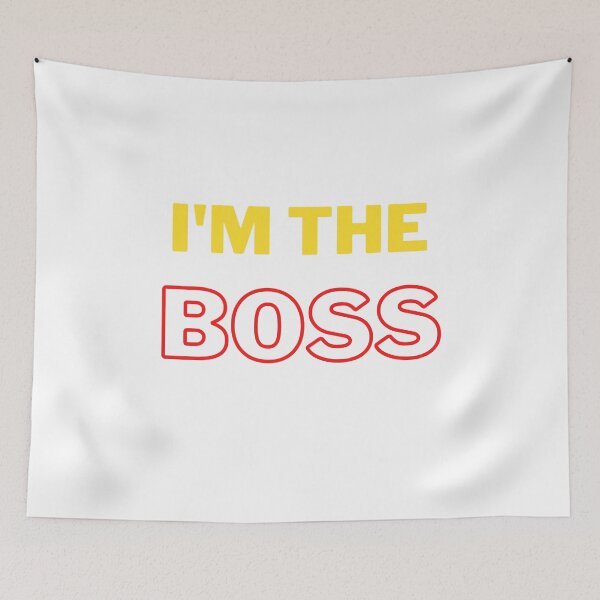 Item preview, I'm the boss designed and sold by sedrox.