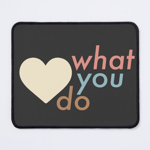 Item preview, love what you do designed and sold by AnassBachar.