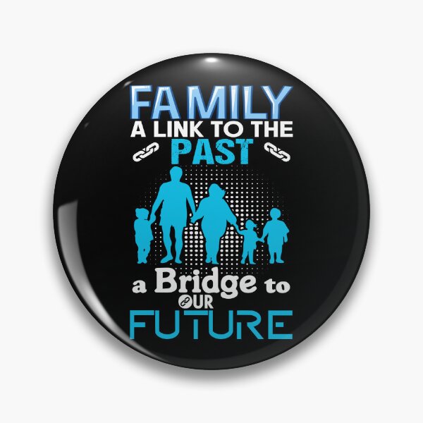 Item preview, Family A Link To The Past A Bridge To Our Future Meaningful Quote designed and sold by hikelkryderw14.
