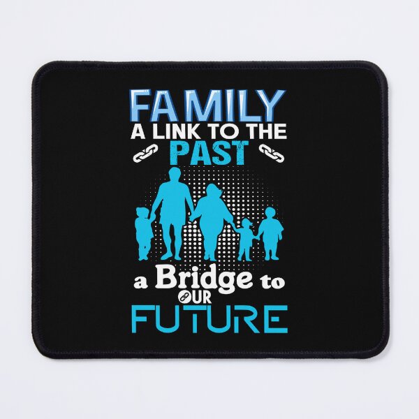 Item preview, Family A Link To The Past A Bridge To Our Future Meaningful Quote designed and sold by hikelkryderw14.