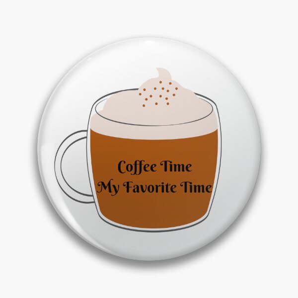 Item preview, Coffee Time My Favorite Time designed and sold by JosueShop101.