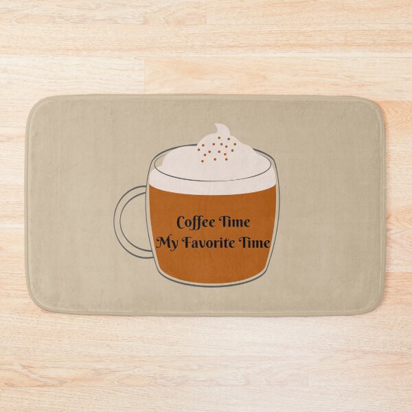 Item preview, Coffee Time My Favorite Time designed and sold by JosueShop101.