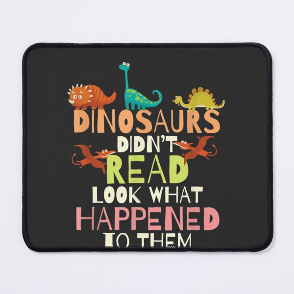 Item preview, Teacher NEWShirtDinosaurs Didnt Read Look What Happened To Them Teacher designed and sold by DunlopMosman.