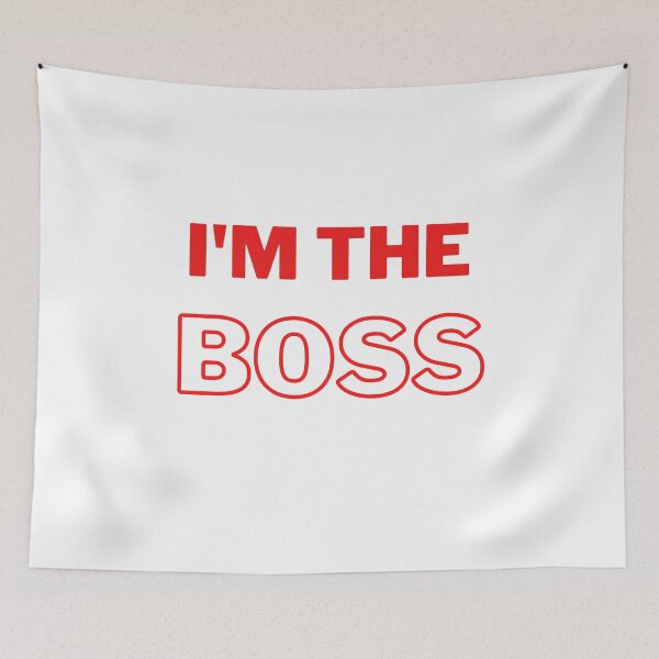 Item preview, I'm the boss designed and sold by sedrox.