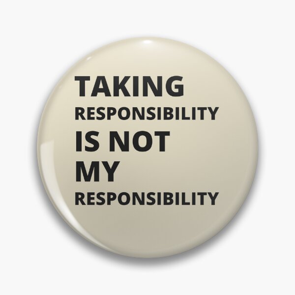 Item preview, Taking responsibility is not my responsibility. designed and sold by sarantis.