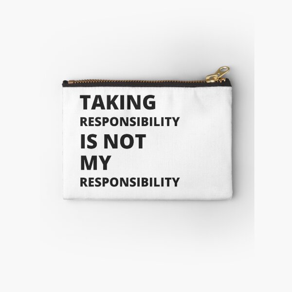 Item preview, Taking responsibility is not my responsibility. designed and sold by sarantis.