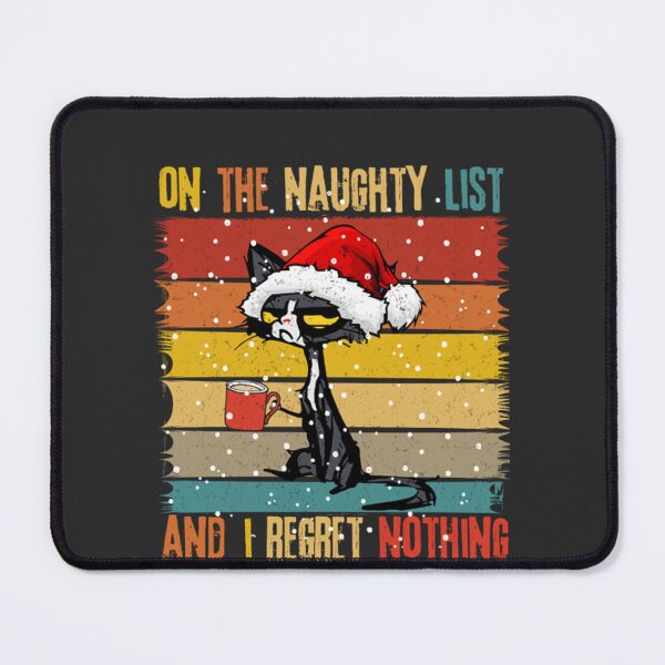 Item preview, On The Naughty List And I Regret Nothin NEWShirtOn The Naughty List And I Regret Nothing Black Cat Santa designed and sold by RydeNaroubra.