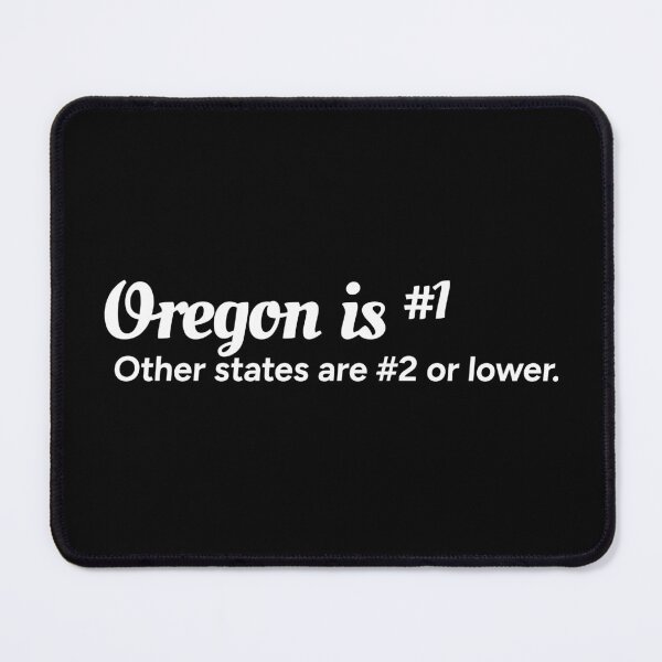 Item preview, Oregon is number 1. Other states are number 2 or lower. designed and sold by redacteddesign.