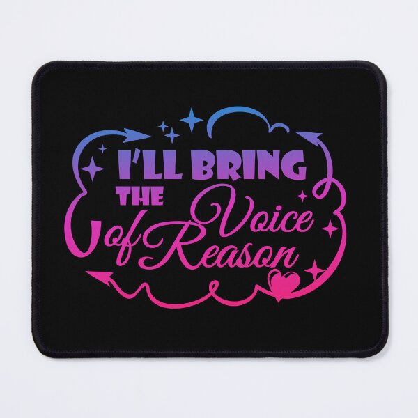 Item preview, I'll Bring The Voice of Reason - Funny Quote designed and sold by WisdomInspired.