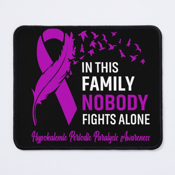 Item preview, In This Family Nobody Fights Alone Hypokalemic Periodic Paralysis Awareness Feather Ribbon designed and sold by frechettee.