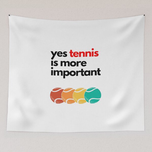 Item preview, Yes Tennis Is More Important- designed and sold by bartdesigner.