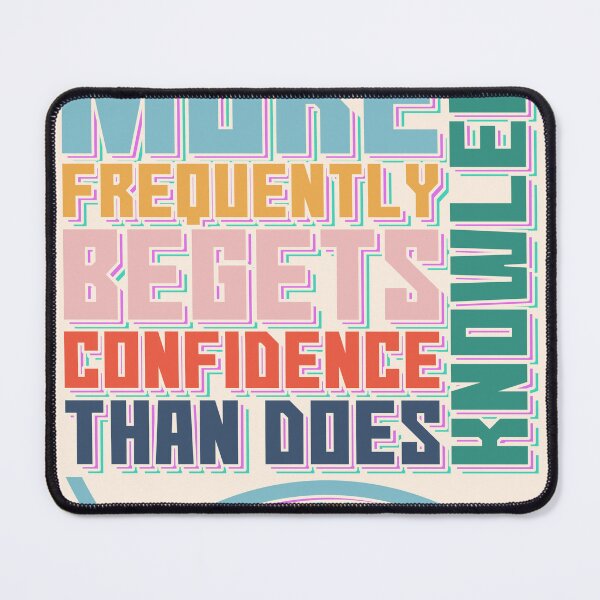 Item preview, Ignorance More Frequently Begets Confidence than does Knowledge designed and sold by RafaelLima7.