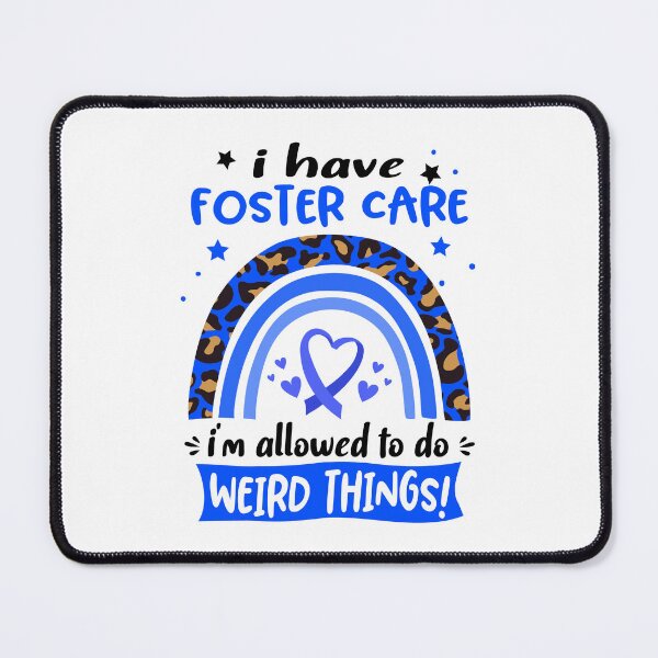 Item preview, Foster Care Awareness - I have Foster Care i am allowed to do Weird Things! designed and sold by KirstybShop.