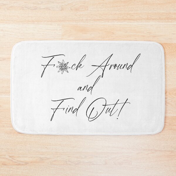 Item preview, F*ck Around and Find Out! designed and sold by ElleKaye711.