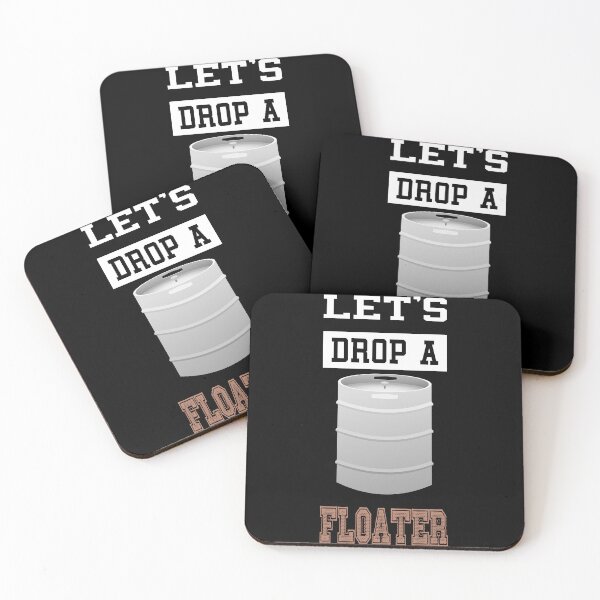 Item preview, Let’s drop a floater, like let’s float a keg, let’s get drunk designed and sold by Me-D-Ogre.
