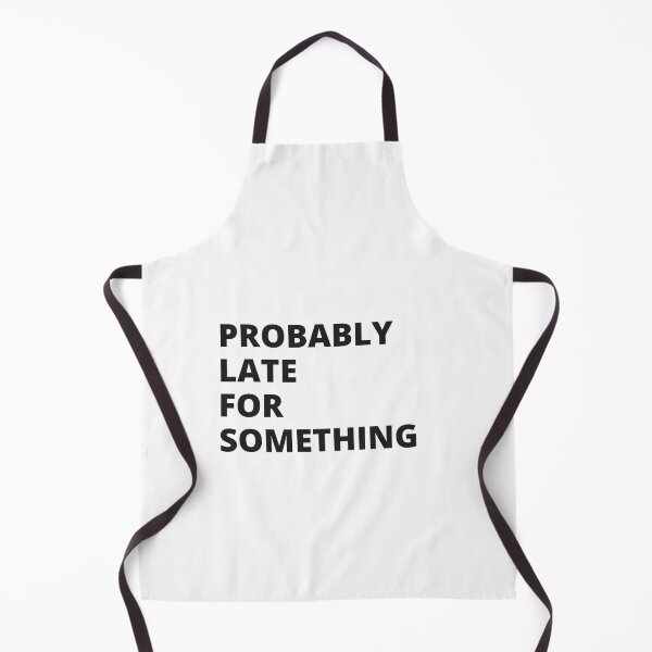 Item preview, Probably Late For Something, Sorry I'm Late I Didn't Want to Come, Late Tee, Always Late, New Mom Gift, Motivational, Funny T-Shirt, Funny Tees, Sarcastic Shirt Classic T-Shirt designed and sold by YouSsefHN05.