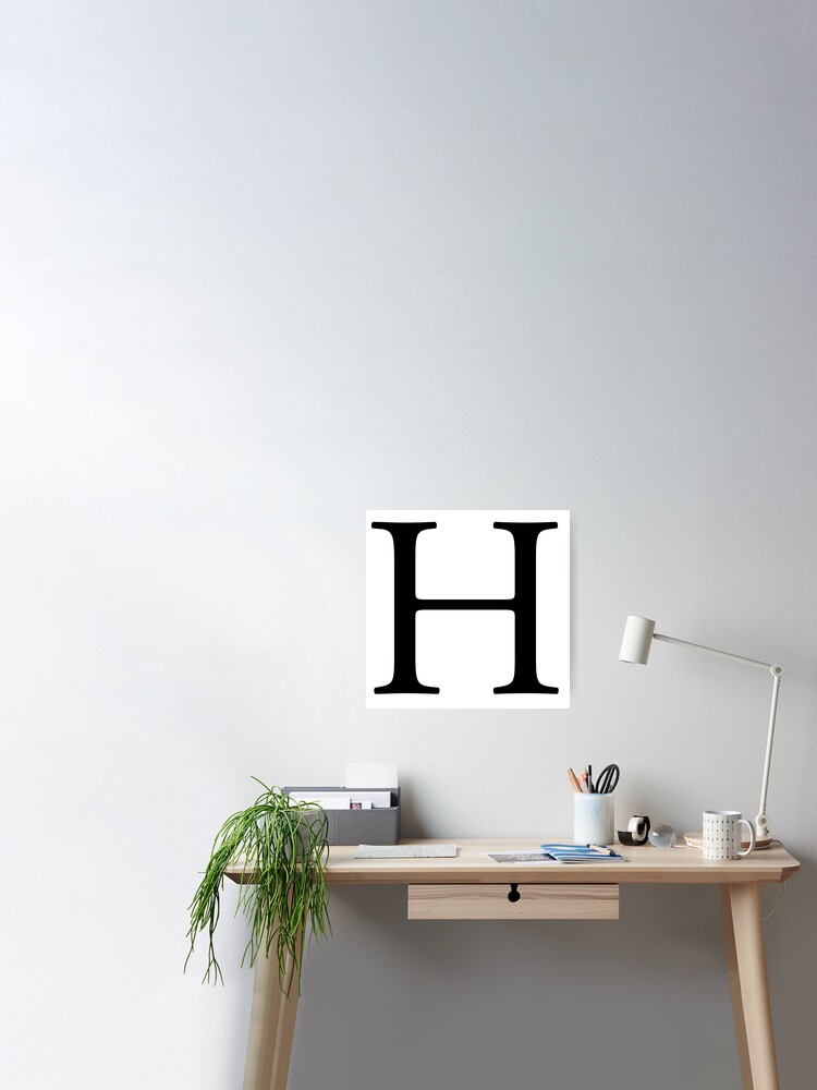 H Alphabet Letter Hotel Henry A To Z 8th Letter Of Alphabet Initial Name Letters Nick Name Poster By Tomsredbubble Redbubble