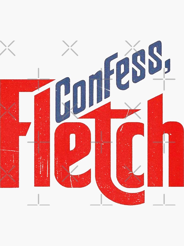 "Confess Fletch" Sticker for Sale by Mihraone Redbubble