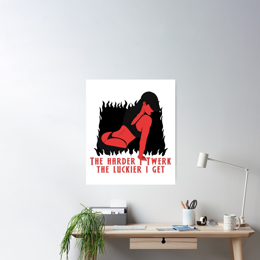 The harder i twerk the luckier i get | Sexy demon girl illustration | Poster