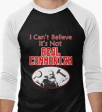 I Can't Believe It's Not Real Communism Men's Baseball ¾ T-Shirt