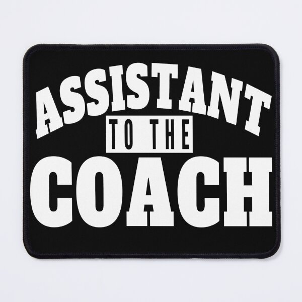 Item preview, Assistant to the Coach ,cute design for man and women designed and sold by Thecitiesstore.