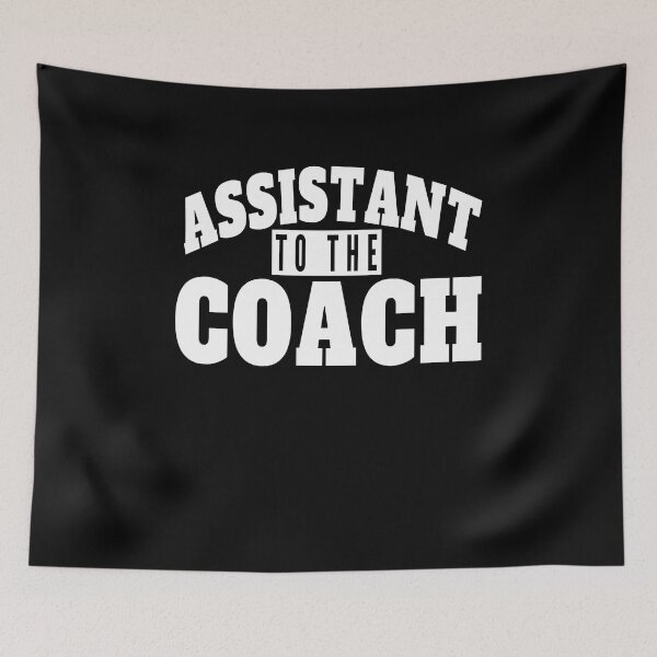 Item preview, Assistant to the Coach ,cute design for man and women designed and sold by Thecitiesstore.