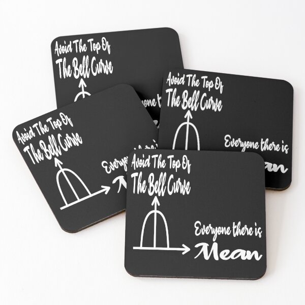 Item preview, Avoid The Top Of The Bell Curve everyone there is mean , funny quote designed and sold by Thecitiesstore.
