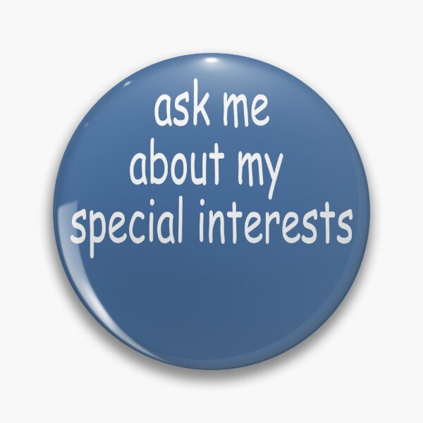 Item preview, ask me about my special interests designed and sold by autismaffirmed.