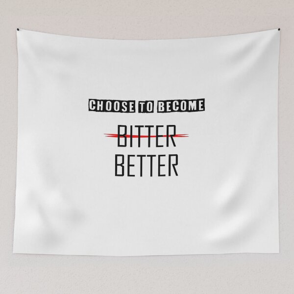 Item preview, choose to become better not bitter  designed and sold by yssnyd.