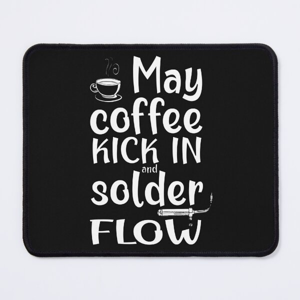 Item preview, May coffee kick in and solder flow metalsmith meme torch jewelry soldering designed and sold by MetalicBabe.