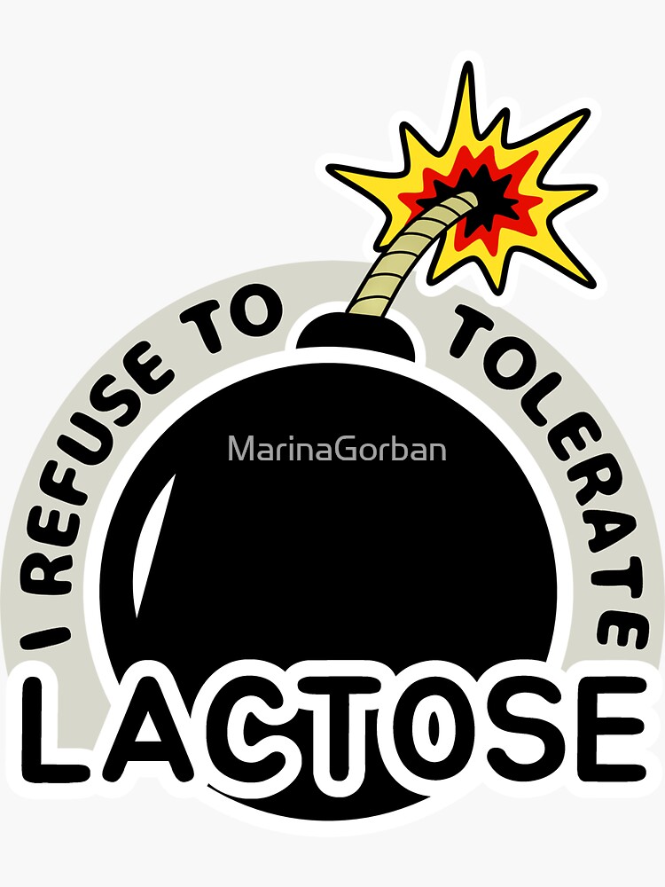 I Refuse To Tolerate Lactose Sticker for Sale by MarinaGorban