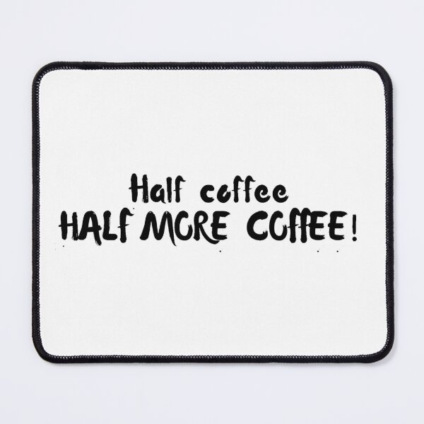 Item preview, half coffee half more coffee - funny designed and sold by PellSilversmith.