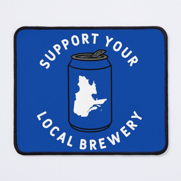 Item preview, Support Your Local Brewery Quebec designed and sold by fearcity.