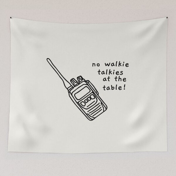 Item preview, no walkie talkies at the table! designed and sold by AprilCreations.
