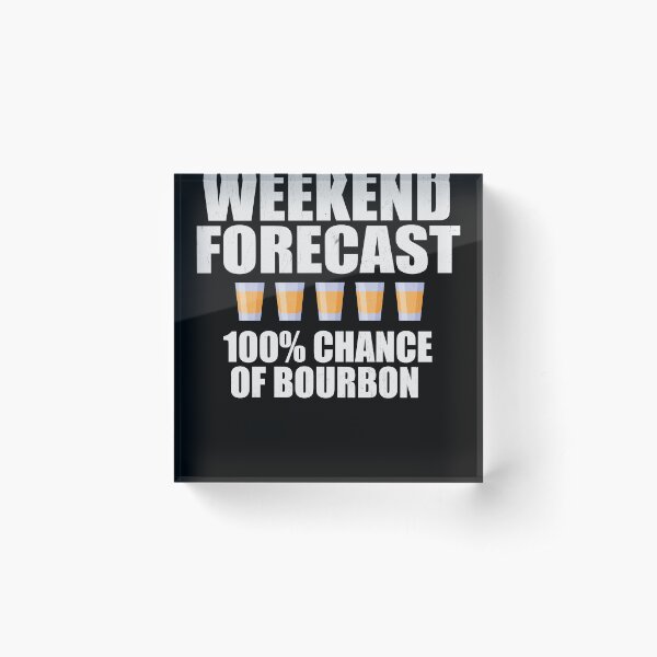 Item preview, Weekend Forecast is Bourbon Distressed designed and sold by RoguePixel.