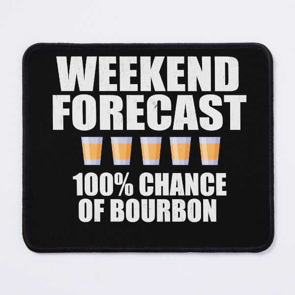 Item preview, Weekend Forecast is Bourbon Distressed designed and sold by RoguePixel.