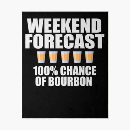 Item preview, Weekend Forecast is Bourbon Distressed designed and sold by RoguePixel.