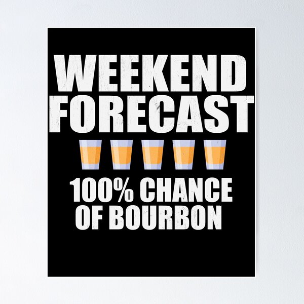 Item preview, Weekend Forecast is Bourbon Distressed designed and sold by RoguePixel.