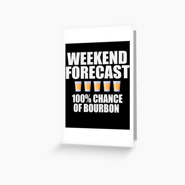 Item preview, Weekend Forecast is Bourbon Distressed designed and sold by RoguePixel.
