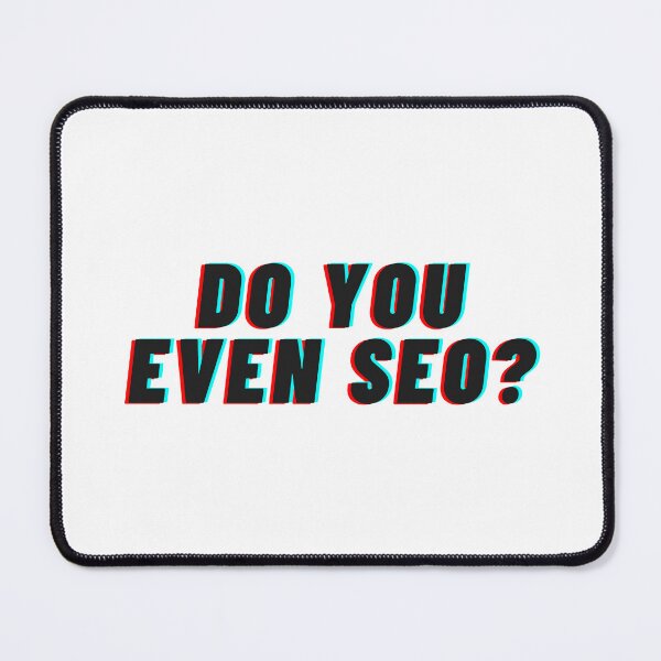 Item preview, Do you even SEO? designed and sold by wordsonwords.