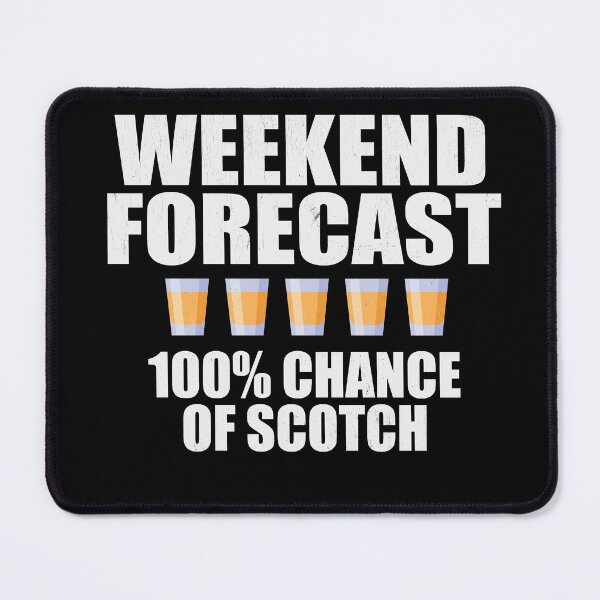 Item preview, Weekend Forecast is Scotch Distressed designed and sold by RoguePixel.