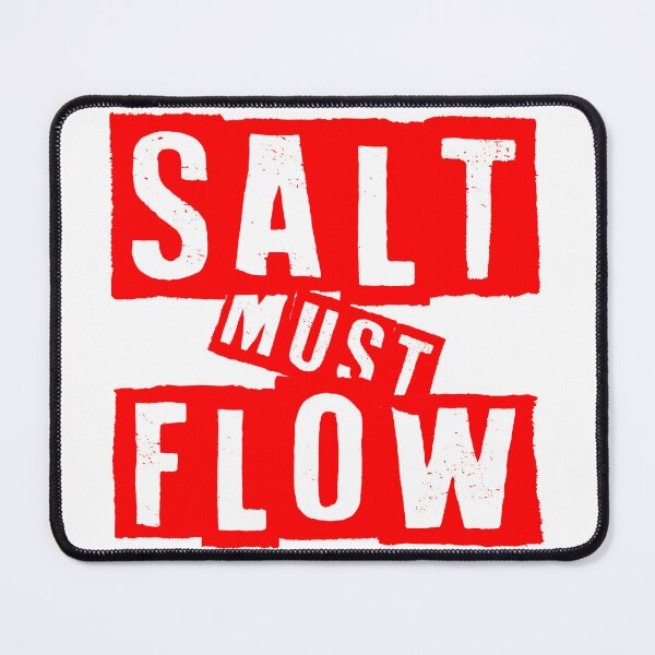 Item preview, SALT MUST FLOW designed and sold by CRINGEWORTHY TEES.