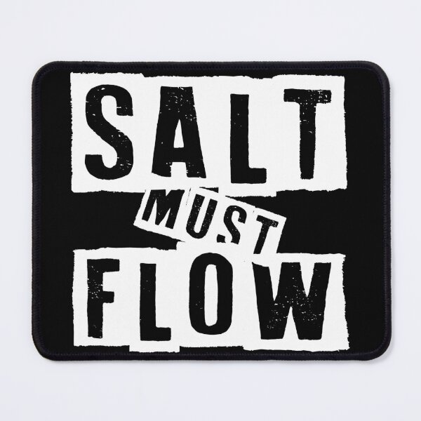 Item preview, SALT MUST FLOW designed and sold by CRINGEWORTHY TEES.