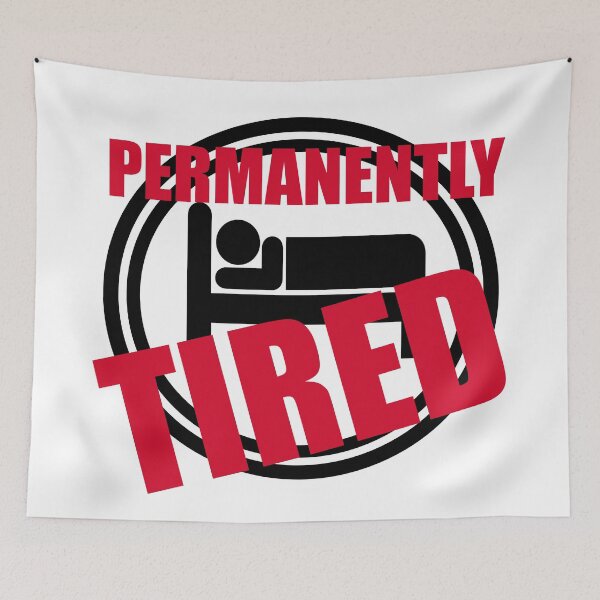 Item preview, Permanently Tired Funny Sign designed and sold by k0rry.