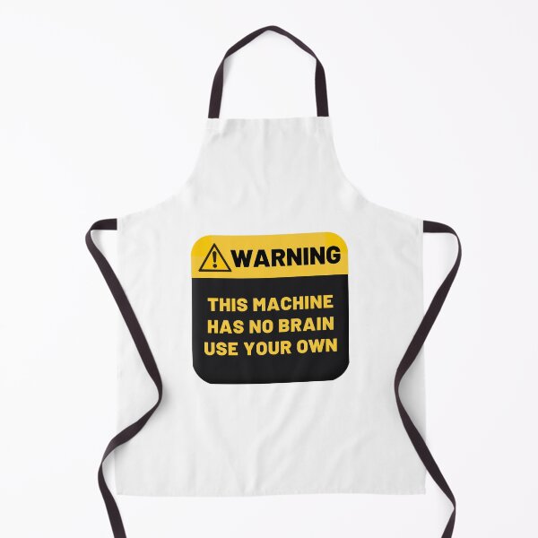 Item preview, Warning This Machine Has No Brain Use Your Own designed and sold by CakmakShop.